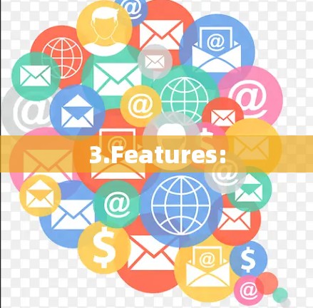 3.Features: