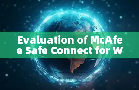 Evaluation of McAfee Safe Connect for Windows
