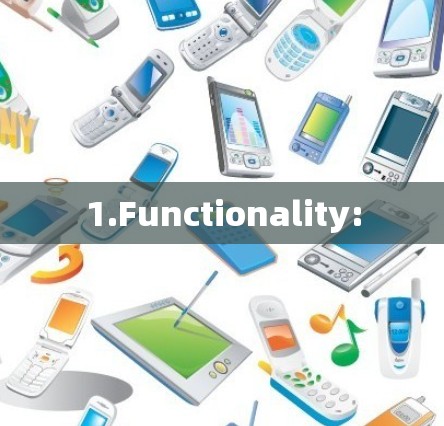 1.Functionality: